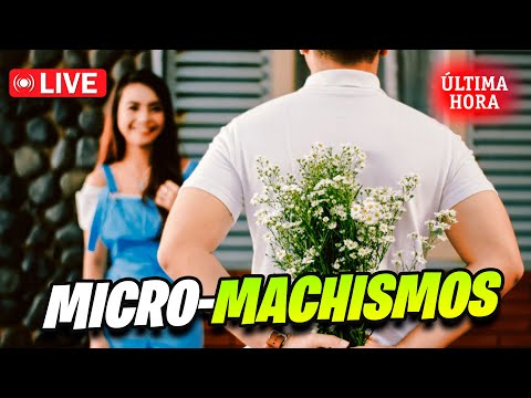 🔴LOCURA TOTAL LA POLITICA DEL MICROMACHISMO ¿QUE PASA EN EL MUNDO?🔥