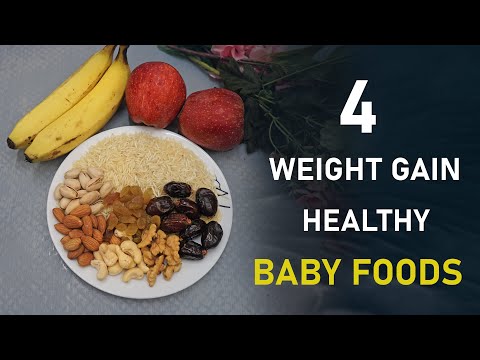 4 weight gain &healthy baby foods