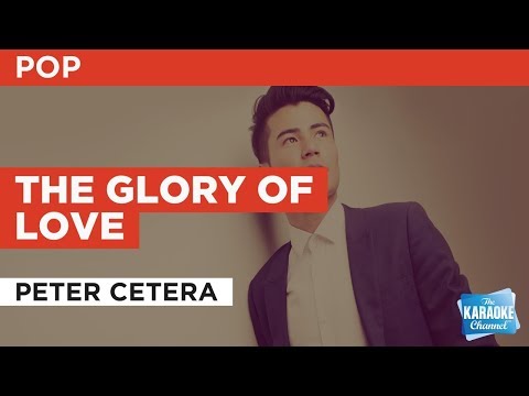 The Glory Of Love in the style of Peter Cetera | Karaoke with Lyrics