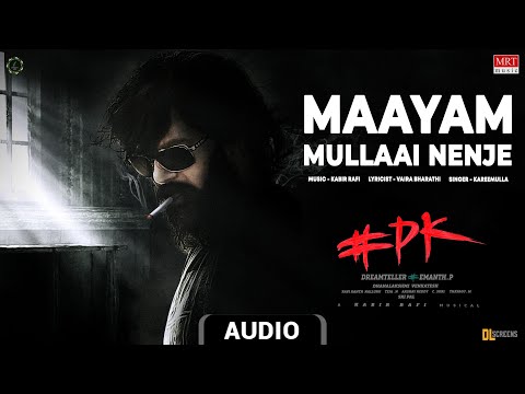 Maayam Mullaai Nenje | #PK | Hemanth, Rachna | Hemanth P | Kabir Rafi | Tamil Audio Songs