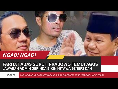 NAH LO! BAWA BAWA PRESIDEN PRABOWO DALAM KASUS AGUS FARHAT ABBAS DI SENTIL ADMIN GERINDRA