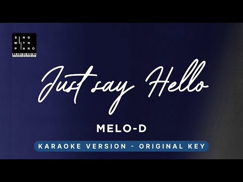 Just say hello – Melo-D (Original Key Karaoke) – Piano Instrumental Cover with Lyrics