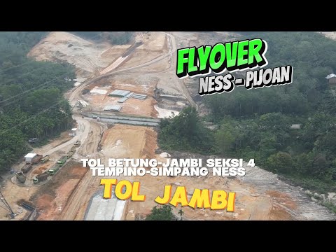 Update Terkini! FLYOVER NESS Pijoan, Tol Betung Jambi Seksi 4!  | Drone View