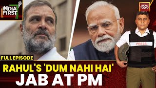 India First With Gaurav Sawant | Rahul Gandhi's 'Modi Mein Dum Nahi Hai' Attack | India Today