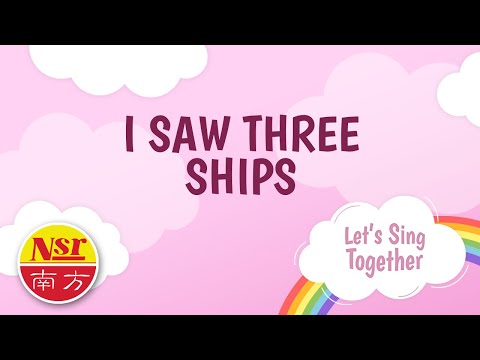 Let’s Sing Together – I Saw Three Ships