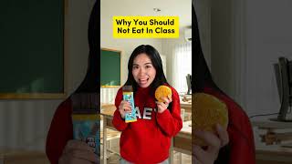 Why You Should Not Eat In Class
