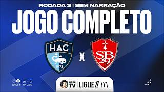 (SOM AMBIENTE) JOGO COMPLETO: LE HAVRE X STADE BRESTOIS | LIGUE 1 26/27 | 3ª RODADA