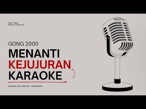 Menanti Kejujuran - Gong 2000 (Karaoke HQ) | Gamelan Metal Version