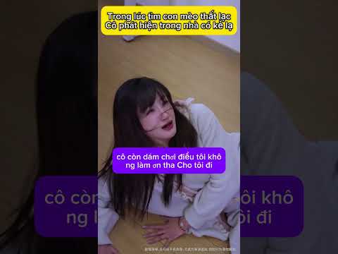 Trong lúc tìm con mèo thất lạc cô gái phát hiện trong nhà có kẻ lạ