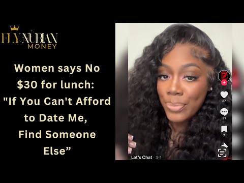 Women says no to $30 for lunch: "If You Can't Afford to Date Me, Find Someone Else"