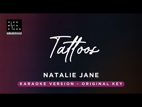 Tattoos – Natalie Jane (Original Key karaoke) – Piano Instrumental Cover with Lyrics