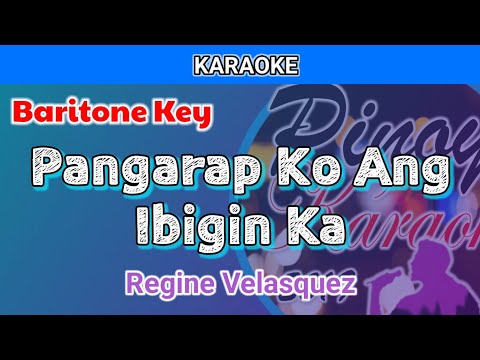 Pangarap Ko Ang Ibigin Ka by Regine Velasquez (Karaoke : Baritone Key)