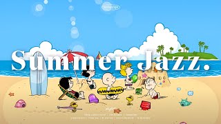 [Playlist] 여름 재즈 추종자, 여기로 모여라🌞 Summer Jazz Piano Music / 여름에 듣기 좋은 재즈 플리, 카페재즈, 매장음악