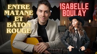Comment jouer "ENTRE MATANE ET BÂTON ROUGE" par ISABELLE BOULAY à la guitare !