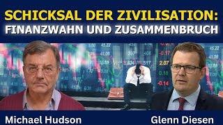 Michael Hudson: Das Schicksal der Zivilisation – Finanzwahn & Zusammenbruch