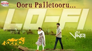 Ooru Palletooru LO-FI Mix | Balagam | Priyadarshi | Mangli, Ram Miryala | DJ Vino | Bheems Ceciroleo