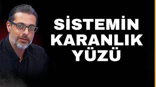 Sistemin Karanlı Yüzü