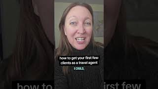 how to get your first few clients as a travel agent #travelagenttips #becomeatravelagent