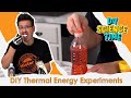 Exploring Thermal Energy Through Fun Experiments