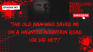 The Old Man Who Saved Me on a Haunted Mountain Road (Or Did He?)