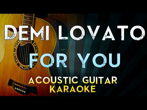 Demi Lovato – For You | Acoustic Guitar Karaoke Instrumental Lyrics Cover Sing Along