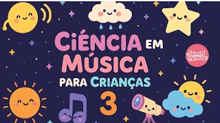CIÊNCIA EM MÚSICA 3  MIX- CRIANÇAS INTELIGENTES - MÚSICA #criançasinteligentes #apoioaoprofessor