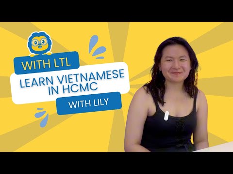 Learn Vietnamese In Ho Chi Minh City // Lily's Journey in Vietnam with LTL