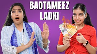 BADTAMEEZ LADKI RETURN - PART 1 | Maa vs Beti - Family Sketch Comedy | ShrutiArjunAnand