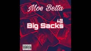 Moe Betta-  4-20 (Big Sacks)