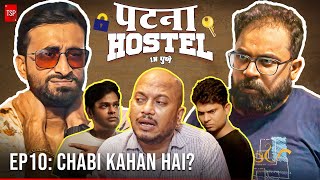 पटना हॉस्टल इन पुणे - चाभी कहाँ है? | EP10 ft. Abhinav Anand, Anandeshwar Dwivedi | TSP