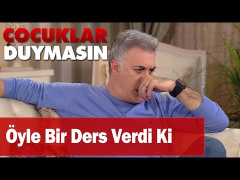 Öyle bir ders verdi ki - Çocuklar Duymasın