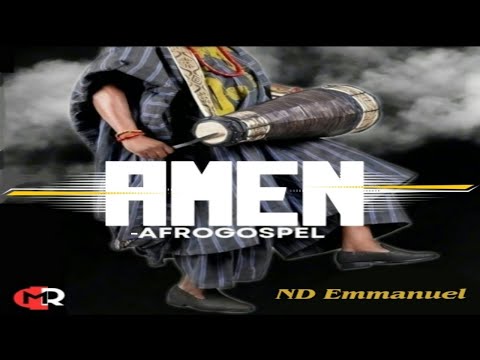 FT. presents ND Emmanuel - Amen-Afro Gospel (Official Video)