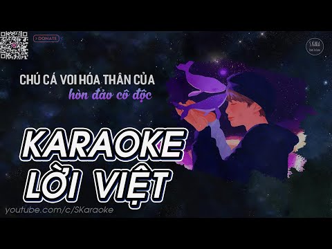 Chú Cá Voi Hóa Thân Của Hòn Đảo Cô Độc【KARAOKE Lời Việt】- Tiêu Ức Tình | Nashi Aki Cover | S. Kara ♪