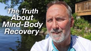 The Truth About Mind-Body Recovery