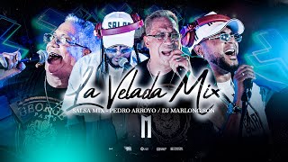 La Velada Mix, Capitulo 1 - Pedro Arroyo - DJ Marlong Son, Salsa Mix