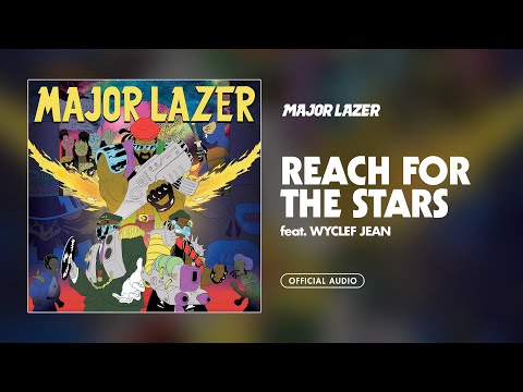 Major Lazer - Reach for the Stars (feat. Wyclef Jean) [Official Audio]
