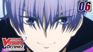 [Subbed][Episode 6] CARDFIGHT!! VANGUARD Divinez Parallactic Clash - Proof of Existence