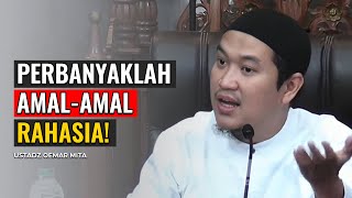 USTADZ OEMAR MITA | PERBANYAKLAH AMAL AMAL RAHASIA