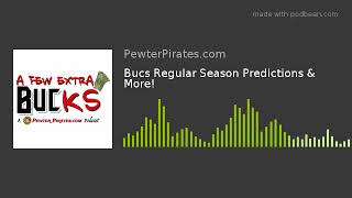 Bucs Regular Season Predictions & More!