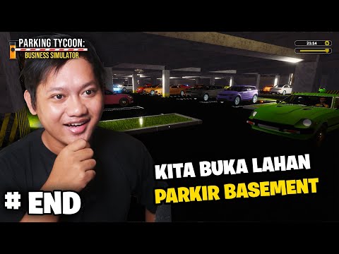 Membuka Lahan Parkir Terakhir BASEMENT  - Parking Tycoon Business Simulator - Tamat