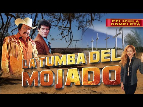 La Tumba del Mojado | Pelicula Completa | Drama de migrantes