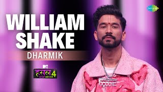 William Shake | Dharmik | MTV Hustle 4