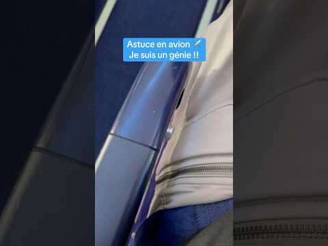 Astuce ✈️ avion ! #astuce #shorts #shortswithzita #smilyjayce #agogo #voyage