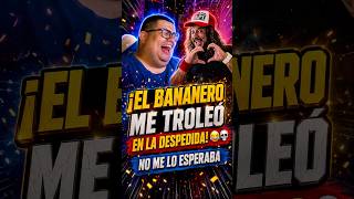 ¡EL BANANERO ME TROLEÓ EN LA DESPEDIDA! 😂💀 No me lo esperaba