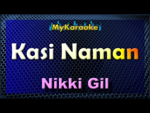 KASI NAMAN – Karaoke version in the style of NIKKI GIL