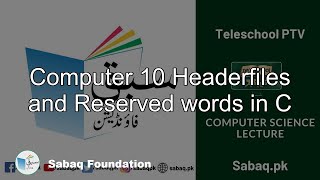 Computer 10 Headerfiles and Reserved words in C