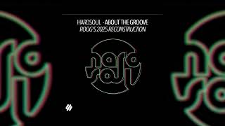 Hardsoul - About The Groove (Roog's 2025 Reconstruction)