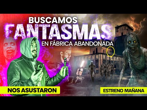 Buscamos fantasmas en fábrica abandonada | Estreno Mañana