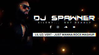 2023 BOUYON - DJ SPAWNER X LIL UZI VERT JUST WANNA ROCK BOUYON MASHUP