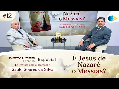 #12 É Jesus de Nazaré o Messias? | Instantes Finais